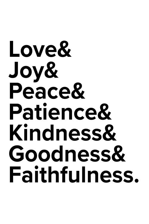 Love Joy Peace Patience Kindness Goodness Faithfulness