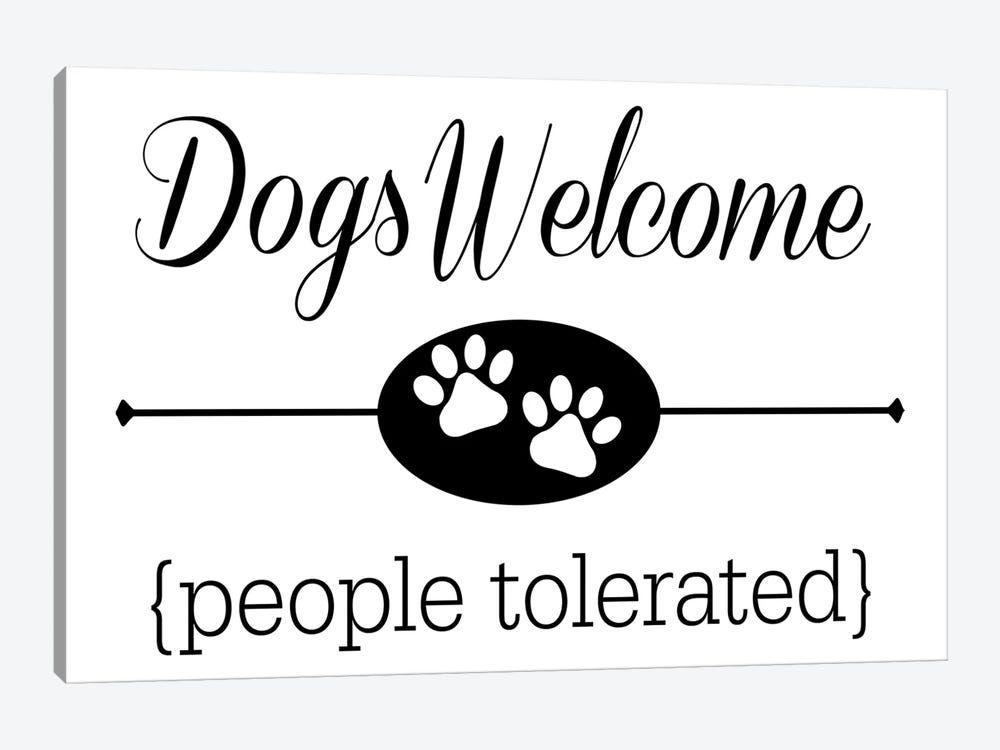 Dogs Welcome People Tolerated by Traci Anderson 1-piece Canvas Art