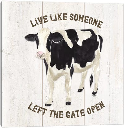 Farm Life Cow Live Like Gate Canvas Art Print - Animal Humor Art