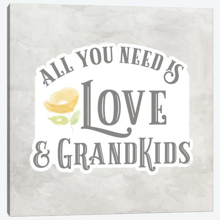 Grandparent Life Gray I-All You Need Canvas Print #TRE529} by Tara Reed Canvas Print