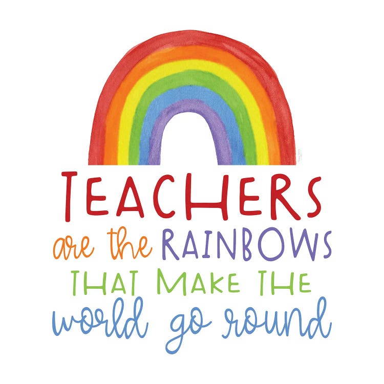 Teacher Truths Rainbow II-Teachers Are