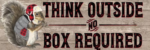 Rodents: Warm In The Wilderness Think Outside Sign by Tara Reed