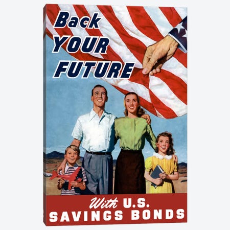 Back Your Future With US Savings Bonds Vintage War Poster Canvas Print #TRK5} by Stocktrek Images Canvas Art Print
