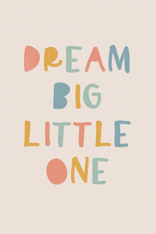 Dream Big Little One