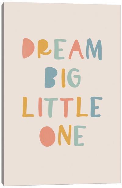 Dream Big Little One Canvas Art Print - Tiny Treasure Prints