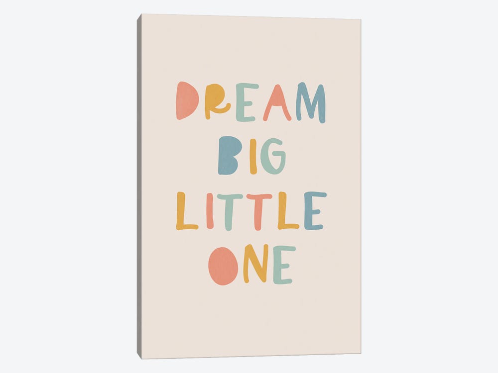 Dream Big Little One by Tiny Treasure Prints 1-piece Canvas Print