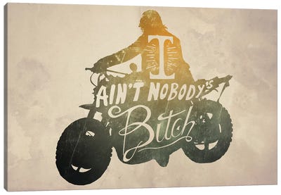 I Ain't Nobody's Bitch Canvas Art Print - The Walking Dead
