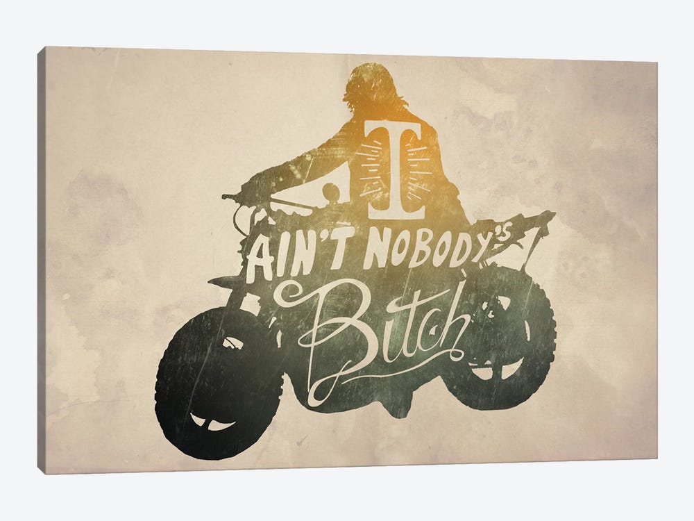 I Ain't Nobody's Bitch by 5by5collective 1-piece Canvas Wall Art