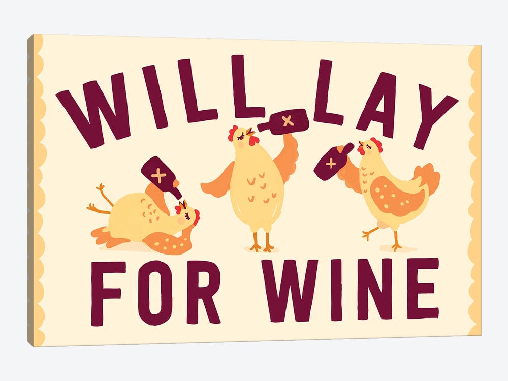 Will Lay For Wine by The Whiskey Ginger 1-piece Art Print