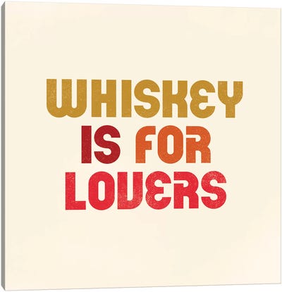 Whiskey Is For Lovers Canvas Art Print - The Whiskey Ginger
