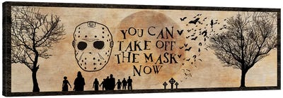 You Can Take Off The Mask Now Canvas Art Print - Friday The 13th