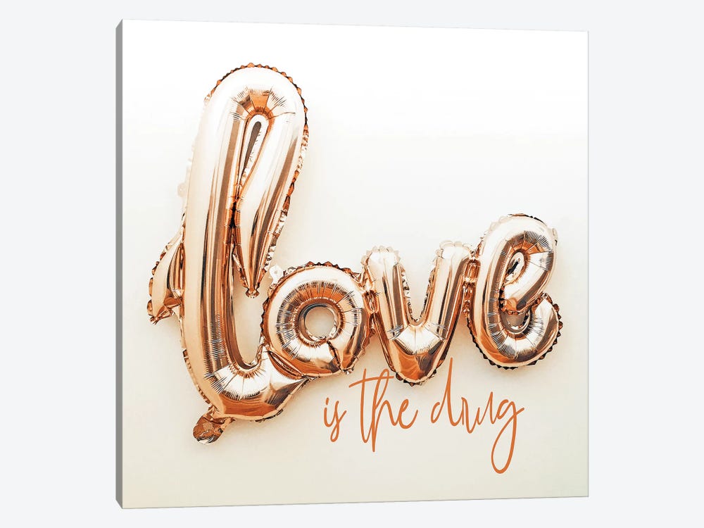 Love Is The Drug by 83 Oranges 1-piece Canvas Art Print