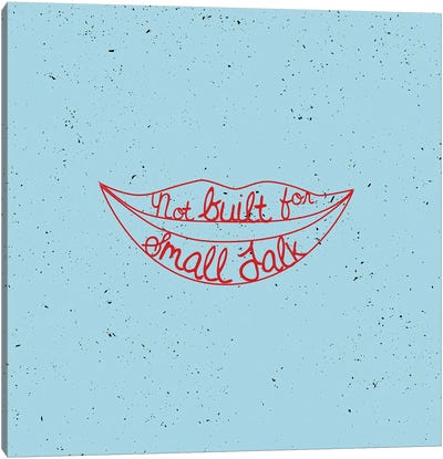 Not Built For Small Talk Canvas Art Print - Turquoise Art
