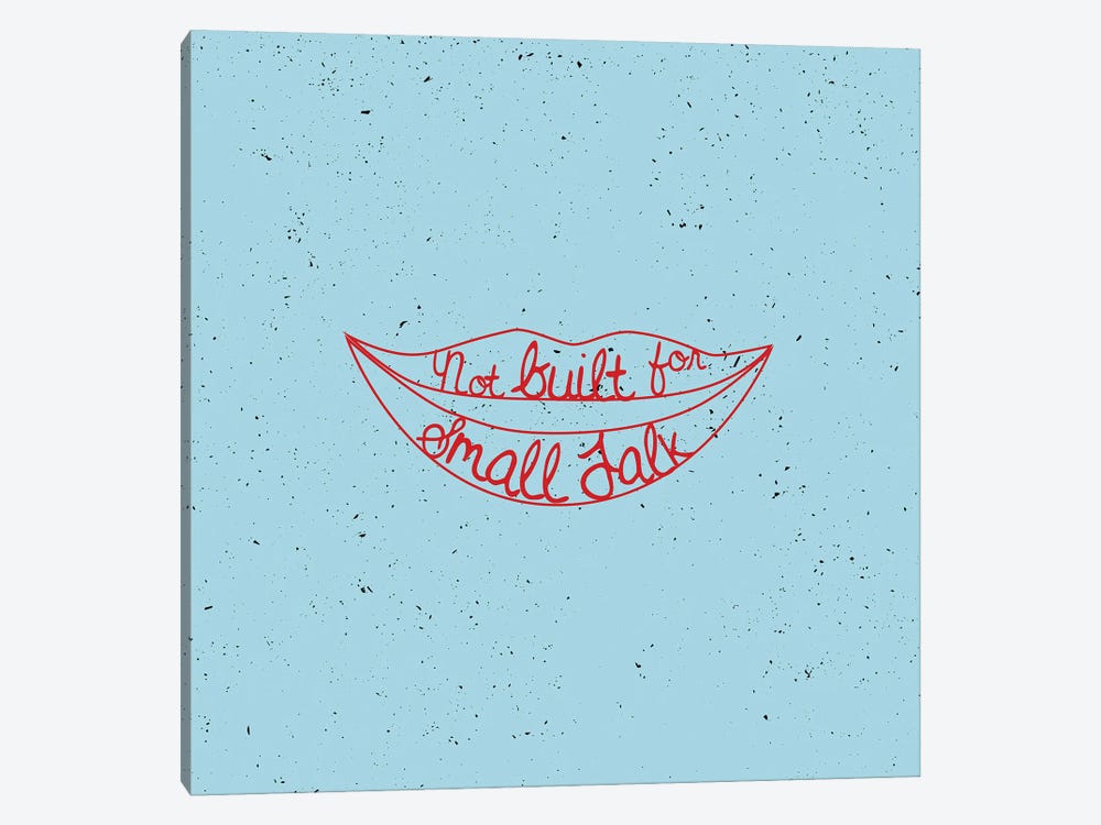 Not Built For Small Talk by 83 Oranges 1-piece Canvas Artwork
