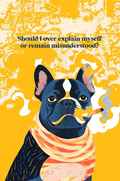 French Bulldogs: Should I Over Explain Myself Or Remain Misunderstood by 83 Oranges