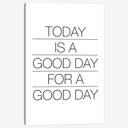 Today Is A Good Day (Black On White) Canvas Print #USL138} by The Usual Designers Canvas Print