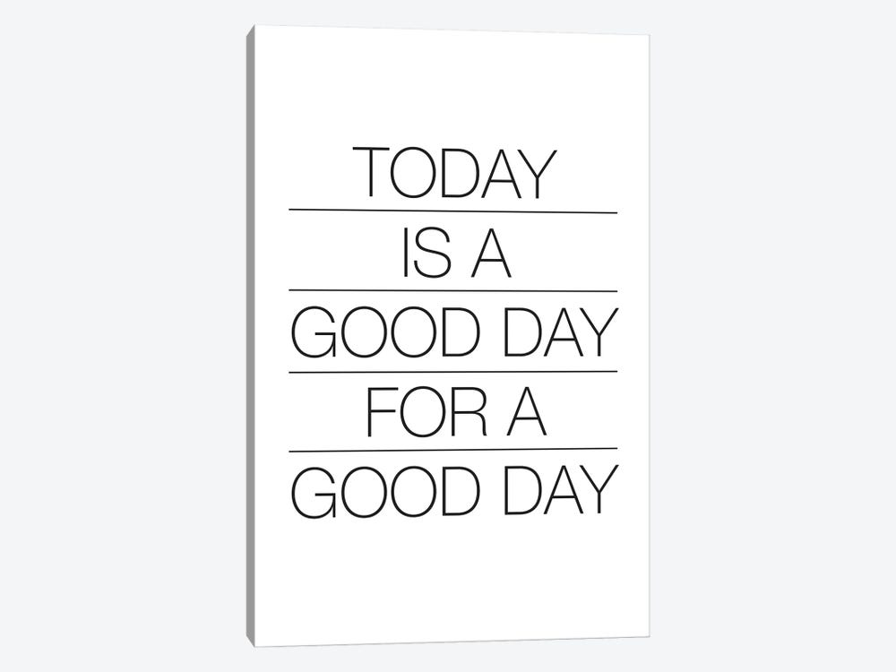 Today Is A Good Day (Black On White) by The Usual Designers 1-piece Canvas Wall Art