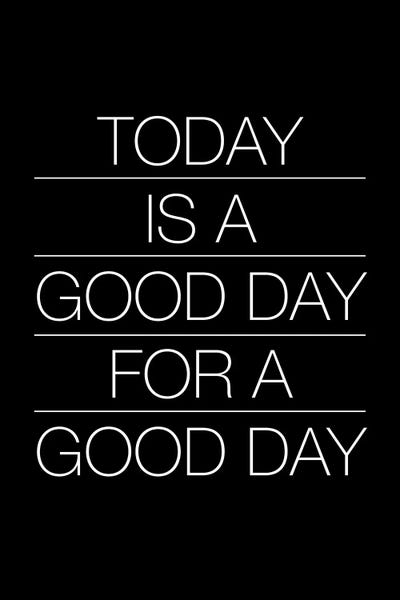 Today Is A Good Day (White On Black) by The Usual Designers gallery poster