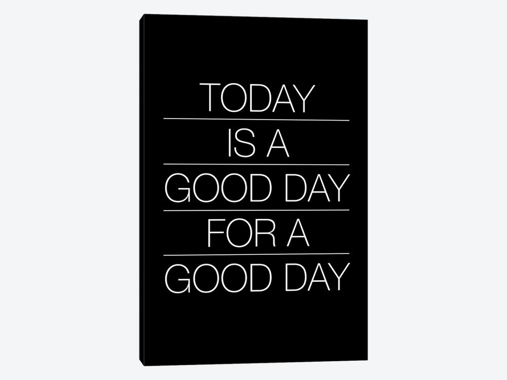 Today Is A Good Day (White On Black) by The Usual Designers 1-piece Canvas Print