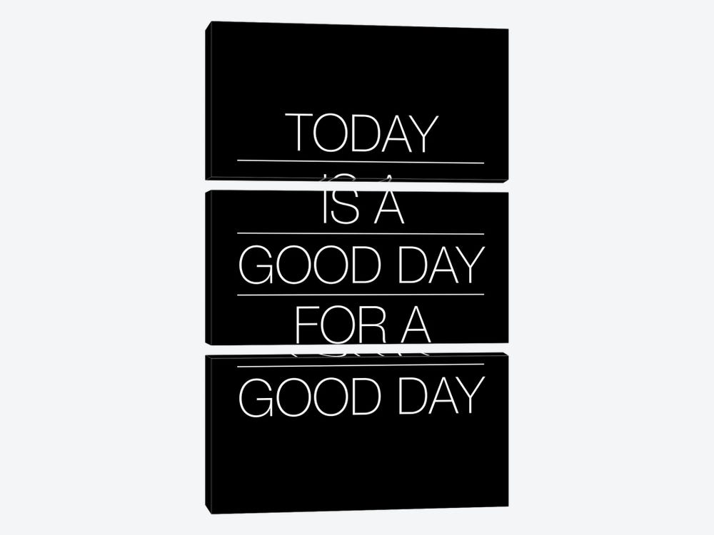 Today Is A Good Day (White On Black) by The Usual Designers 3-piece Canvas Print