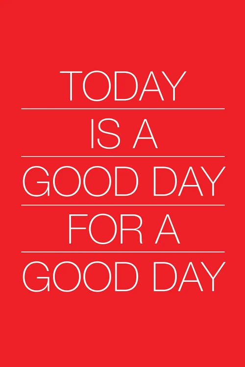 Today Is A Good Day (White On Red) by The Usual Designers wall art
