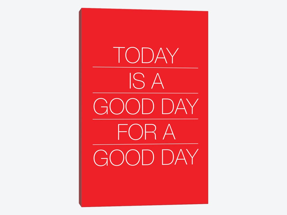 Today Is A Good Day (White On Red) by The Usual Designers 1-piece Canvas Print