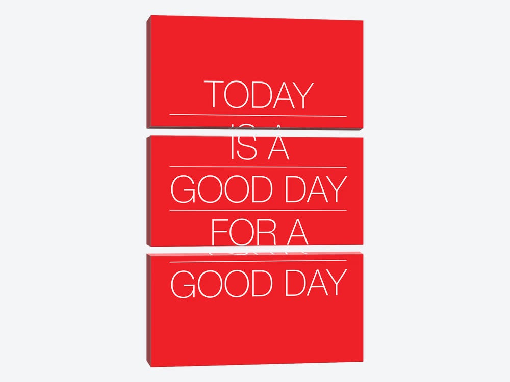 Today Is A Good Day (White On Red) by The Usual Designers 3-piece Art Print