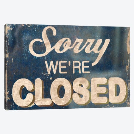 Sorry We're Closed Canvas Print #VAC2018} by Vintage Apple Collection Canvas Art