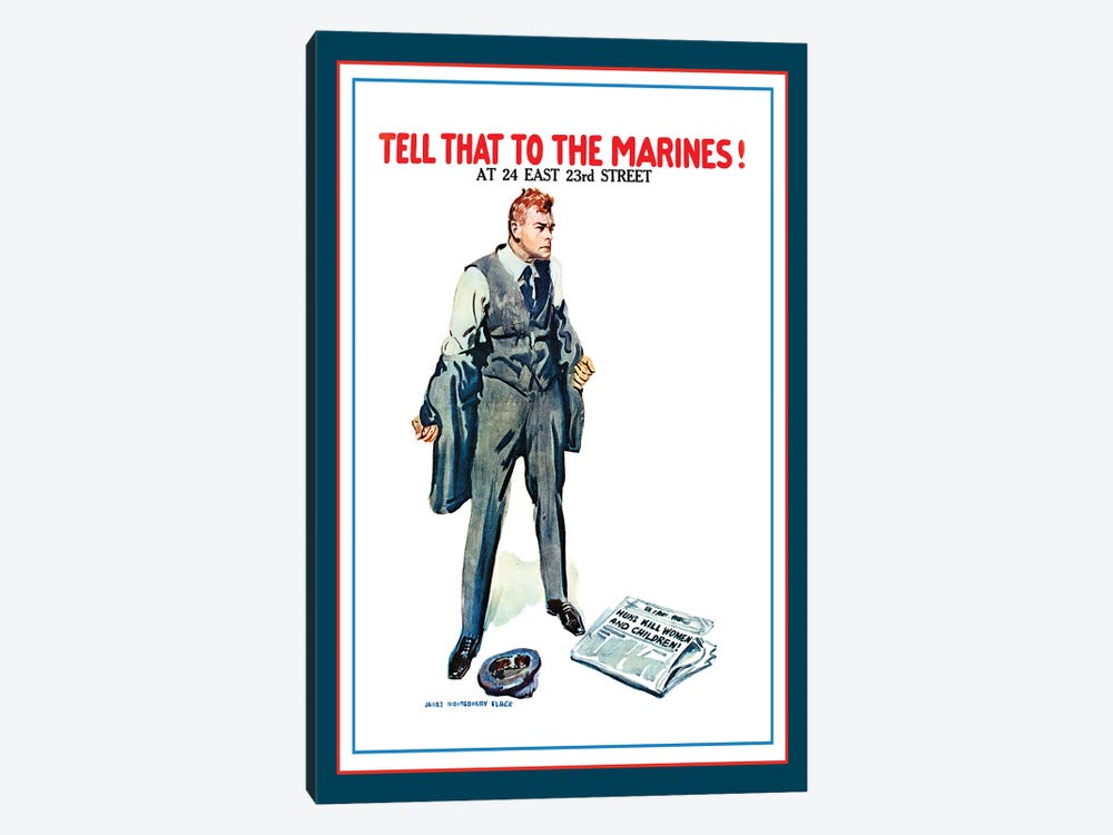 Tell That To The Marines! WWI U.S. Propaganda Poster, 1917 by Vintage Apple Collection 1-piece Canvas Artwork