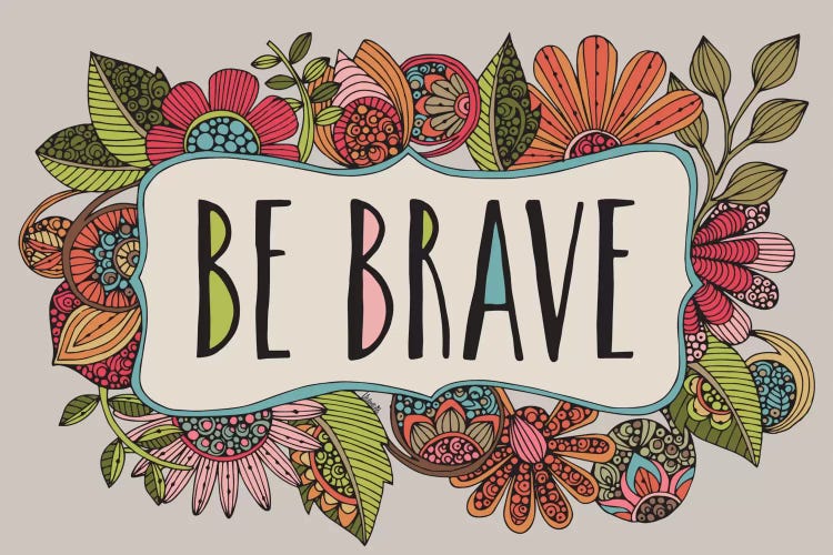 Be Brave