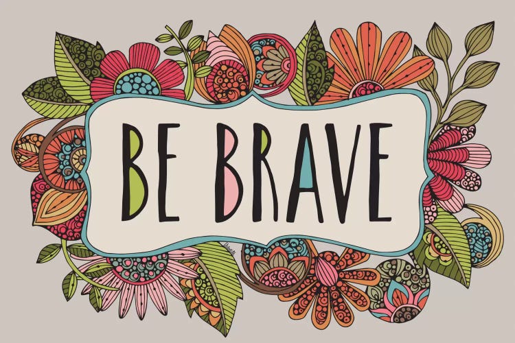 Be Brave by Valentina Harper wall art
