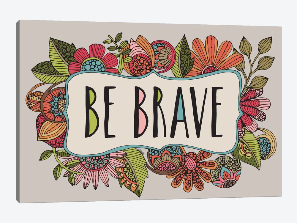 Be Brave by Valentina Harper 1-piece Canvas Art Print