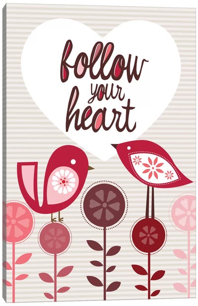 Follow Your Heart Canvas Art Print - Valentina Harper