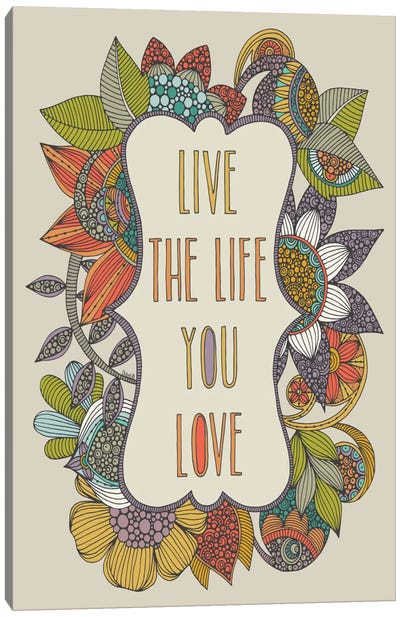 Live The Life You Love Canvas Art Print - Happiness Art