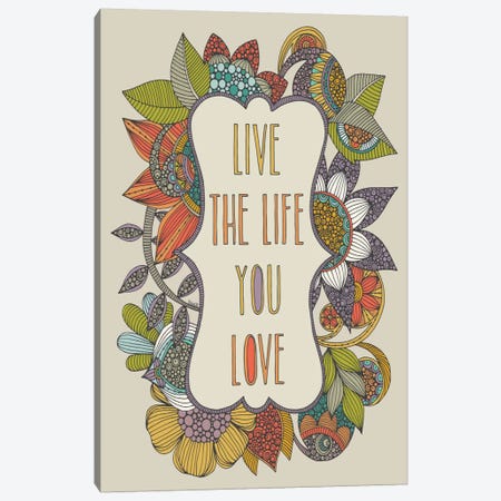 Live The Life You Love Canvas Print #VAL266} by Valentina Harper Canvas Artwork