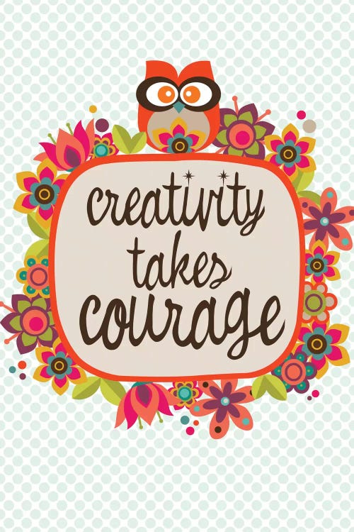 Creativity Takes Courage