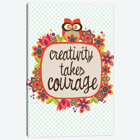 Creativity Takes Courage Canvas Print #VAL67} by Valentina Harper Canvas Art Print