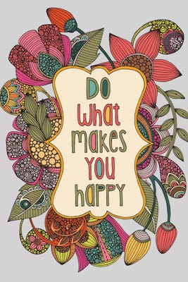 Do What Makes You Happy Art Print by Valentina Harper | iCanvas