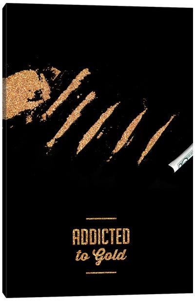 Addicted To Gold Canvas Art Print
