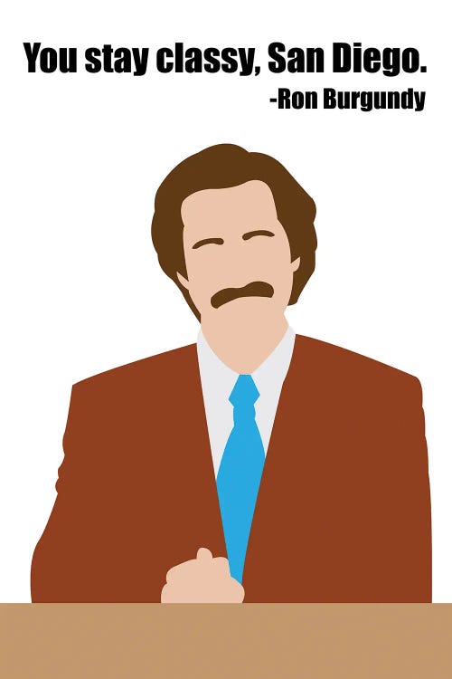 Stay Classy - Anchorman