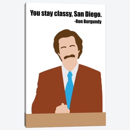 Stay Classy - Anchorman Canvas Print #VYW29} by Very Nice Words Canvas Print
