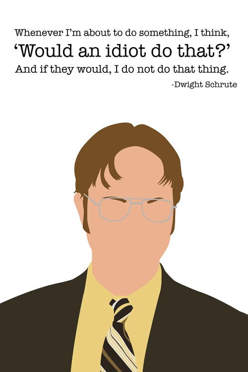 Would An Idiot Do That? - The Office by Very Nice Words wall art