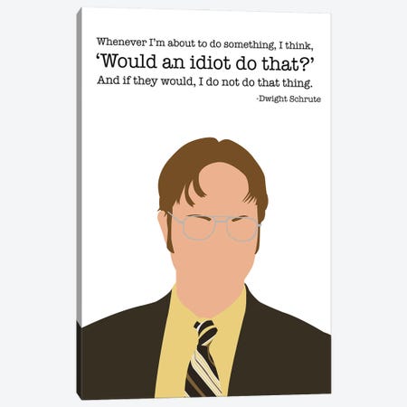 Would An Idiot Do That? - The Office Canvas Print #VYW40} by Very Nice Words Canvas Print