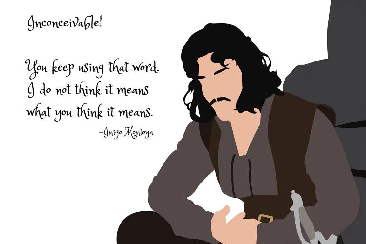 Inconceivable! - Princess Bride