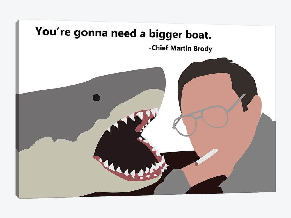You're Gonna Need A Bigger Boat - Jaws by Very Nice Words 1-piece Canvas Art Print