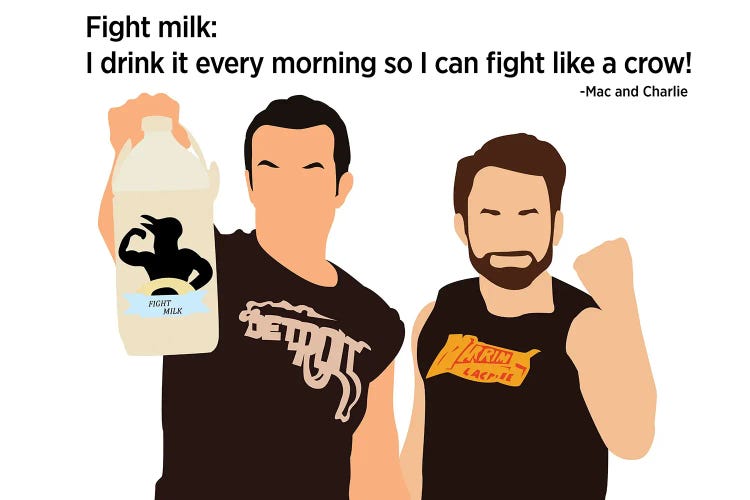 Fight Milk - It's Always Sunny In Philadelphia by Very Nice Words wall art