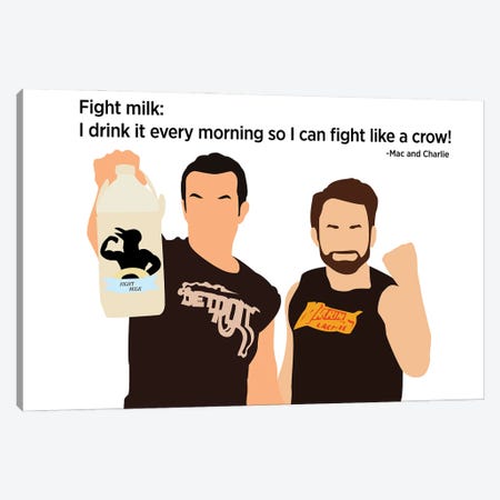 Fight Milk - It's Always Sunny In Philadelphia Canvas Print #VYW4} by Very Nice Words Canvas Artwork