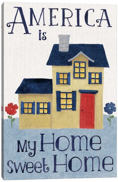 America Is My Home Sweet Home Canvas Art Print - American Décor
