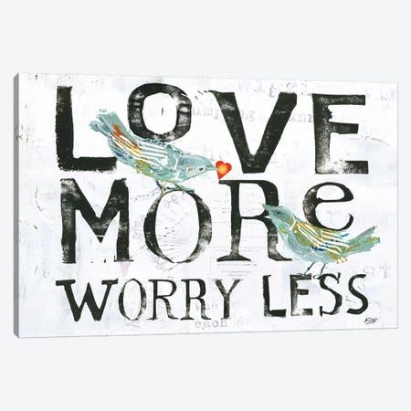 Love More, Worry Less Canvas Print #WAC6458} by Kellie Day Art Print
