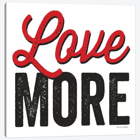 Love More On White Canvas Print #WAC7850} by Michael Mullan Canvas Art